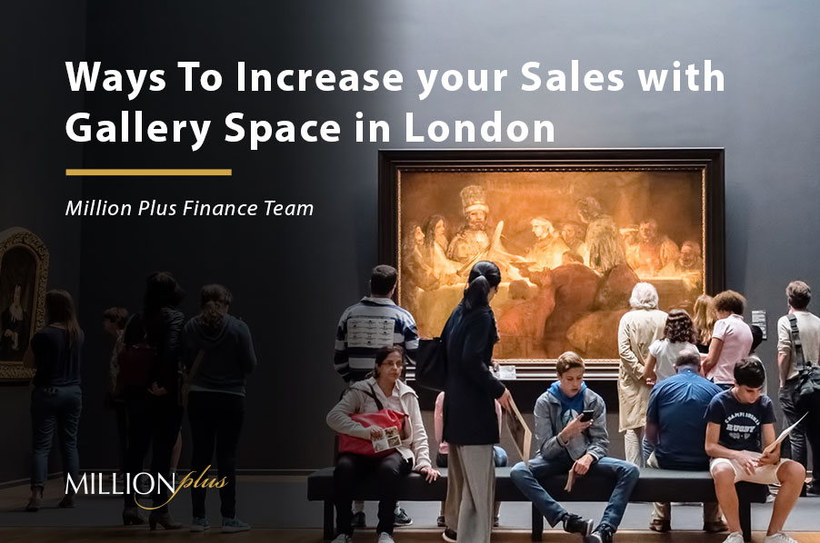 Ways To Increase your Sales with Gallery Space in London