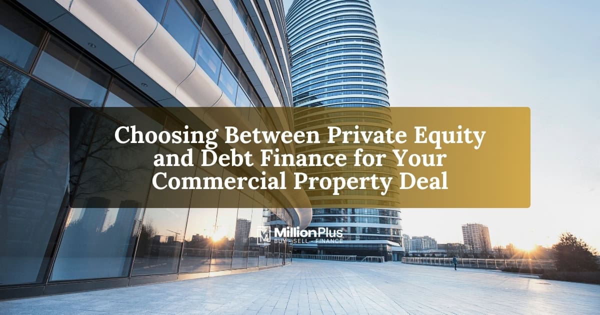 Choosing Between Private Equity and Debt Finance for Your Commercial Property Deal
