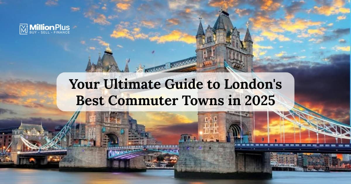 Your Ultimate Guide to London’s Best Commuter Towns in 2025